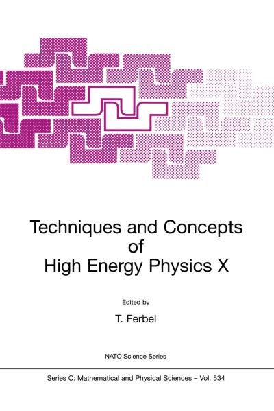 Cover for Thomas Ferbel · Techniques and Concepts of High-energy Physics - Nato Science Series C (Inbunden Bok) (1999)