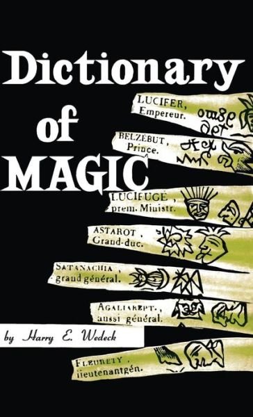 Dictionary of Magic - Harry E Wedeck - Books - Philosophical Library - 9780802218292 - 1956