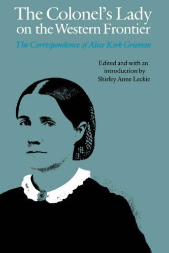 Cover for Alice Kirk Grierson · The Colonel's Lady on the Western Frontier: The Correspondence of Alice Kirk Grierson - Women in the West (Paperback Book) [First edition] (1989)