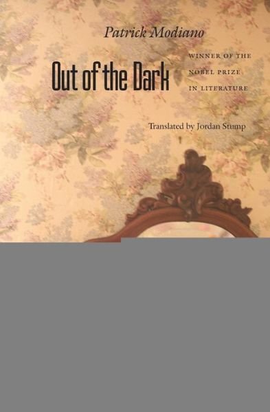 Out of the Dark - Patrick Modiano - Bøger - University of Nebraska Press - 9780803282292 - 1. oktober 1998