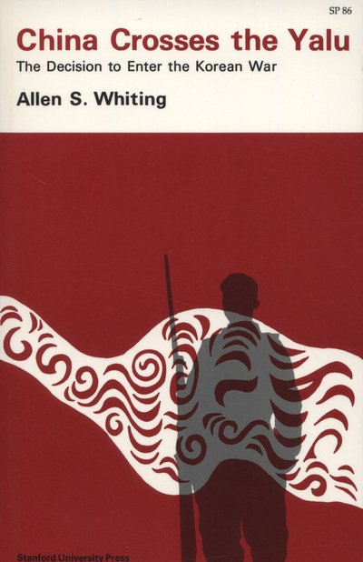 Cover for Allen S. Whiting · China Crosses the Yalu: The Decision to Enter the Korean War (Paperback Book) [1 New Impression edition] (1960)