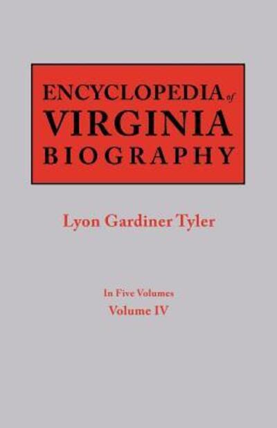 Cover for Lyon Gardiner Tyler · Encyclopedia of Virginia Biography. in Five Volumes. Volume Iv (Pocketbok) (2012)