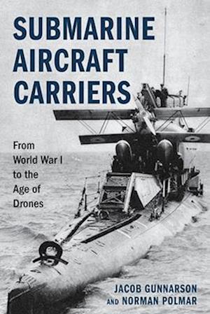 Cover for Jacob Gunnarson · Submarine Aircraft Carriers: From World War I to the Age of Drones (Hardcover bog) (2026)