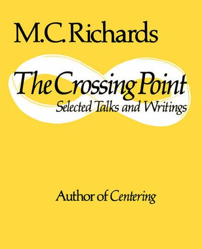 Cover for Mary Caroline Richards · The Crossing Point (Paperback Book) [1st edition] (1973)