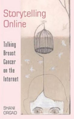 Cover for Shani Orgad · Storytelling Online: Talking Breast Cancer on the Internet - Digital Formations (Paperback Book) (2005)