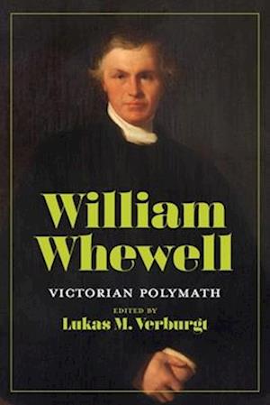 Cover for William Whewell: Victorian Polymath (Hardcover Book) (2025)