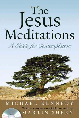 Cover for Michael Kennedy · The Jesus Meditations: a Guide for Contemplation (Paperback Book) [Pap / Com edition] (2002)