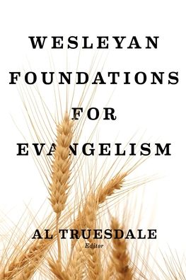 Cover for Truesdale Al Truesdale · Wesleyan Foundations Of Evangelism (Paperback Book) (2020)