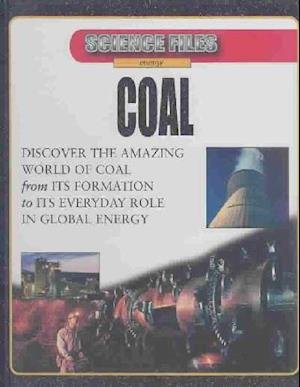 Coal (Science Files: Energy) - Steve Parker - Bøger - Gareth Stevens Publishing - 9780836840292 - 19. januar 2004