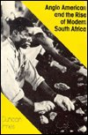 Cover for Duncan Innes · Anglo American and the Rise of Modern South Africa (Paperback Book) [Illustrated edition] (1984)