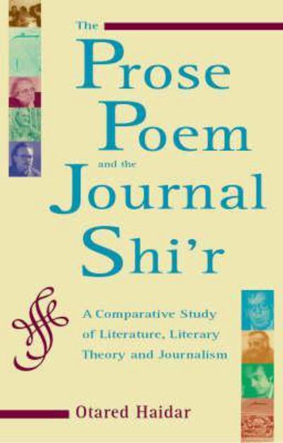 Cover for Otared Haidar · The Prose Poem and the Journal Shi'r: a Comparative Study of Literature, Literary Theory and Journalism (Inbunden Bok) (2008)