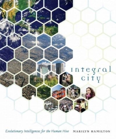 Cover for Marilyn Hamilton · Integral City: Evolutionary Intelligences for the Human Hive (Paperback Book) (2008)