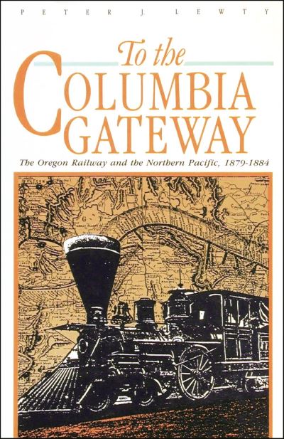 Cover for Peter J. Lewty · To the Columbia gateway (Book) (1987)