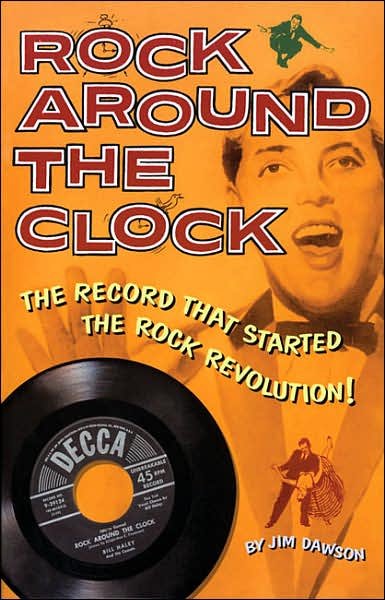 Cover for Jim Dawson · Rock Around the Clock: The Record That Started the Rock Revolution! (Paperback Book) (2006)