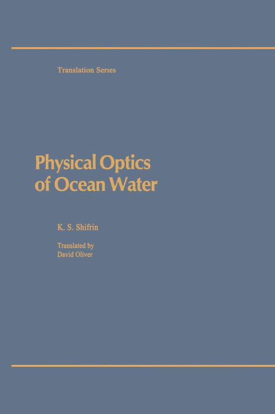 Physical Optics of Ocean Water - Aip Translation S. - K.s. Shifrin - Books - American Institute of Physics - 9780883185292 - February 18, 1998