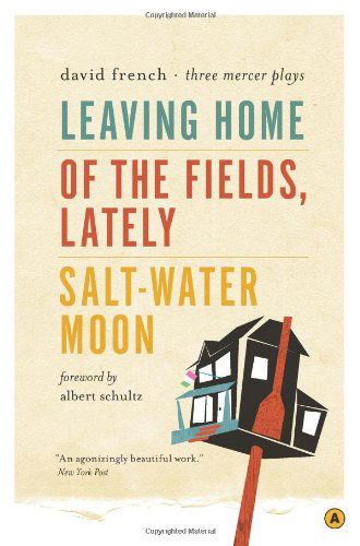 Cover for David French · Leaving Home, Of the Fields, Lately, and Salt-Water Moon: Three Mercer Plays (Paperback Book) (2009)