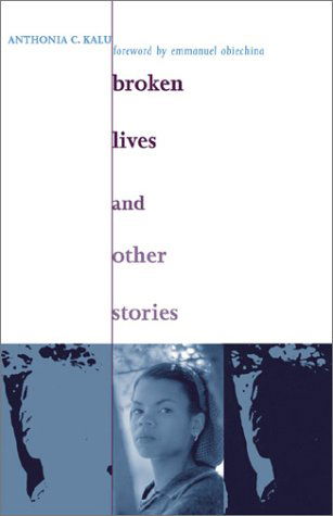 Cover for Anthonia C. Kalu · Broken Lives and Other Stories - Research in International Studies, Africa Series (Paperback Book) (2003)