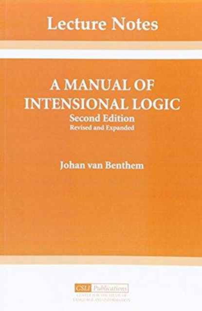 A Manual of Intensional Logic - Center for the Study of Language & Information - Lecture Notes - Johan van Benthem - Bøger - Centre for the Study of Language & Infor - 9780937073292 - 30. juni 1988