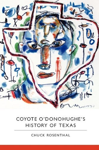 Cover for Chuck Rosenthal · Coyote O'donohughe's History of Texas (Small Press Distribution (All Titles)) (Paperback Bog) (2010)