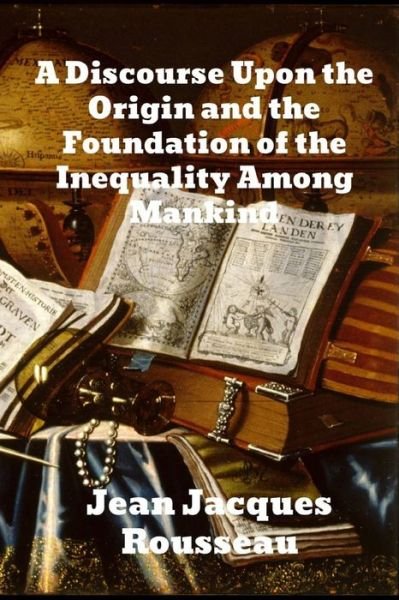 Cover for Jean Jacques Rousseau · A Discourse Upon The Origin And The Foundation Of The Inequality Among Mankind (Paperback Book) (1901)