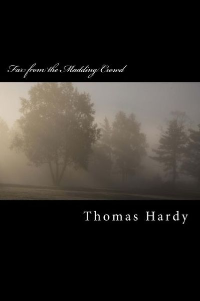 Far from the Madding Crowd - Thomas Hardy - Książki - Thalassic Press - 9780994317292 - 27 czerwca 2015