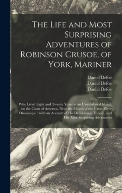 Cover for Daniel Defoe · The Life and Most Surprising Adventures of Robinson Crusoe, of York, Mariner (Hardcover Book) (2021)