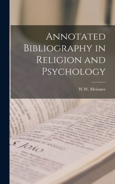 Cover for W W Meissner · Annotated Bibliography in Religion and Psychology (Hardcover Book) (2021)