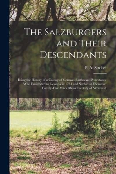Cover for P a (Philip a ) Strobel · The Salzburgers and Their Descendants (Taschenbuch) (2021)