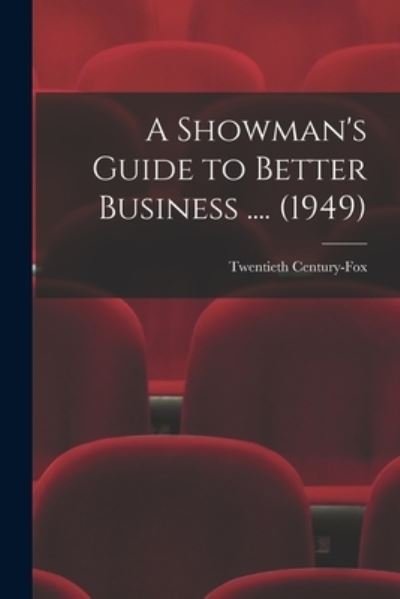 Cover for Twentieth Century-Fox · A Showman's Guide to Better Business .... (1949) (Paperback Bog) (2021)
