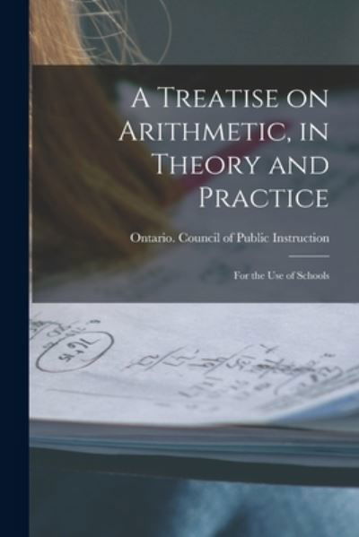 Cover for Ontario Council of Public Instruction · A Treatise on Arithmetic, in Theory and Practice (Paperback Book) (2021)