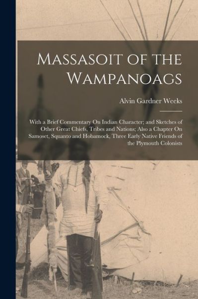 Cover for Alvin Gardner Weeks · Massasoit of the Wampanoags (Book) (2022)