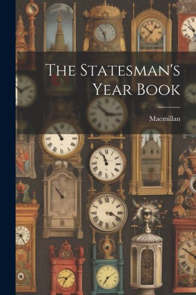 Statesman's Year Book - MacMillan - Books - Creative Media Partners, LLC - 9781021346292 - July 18, 2023