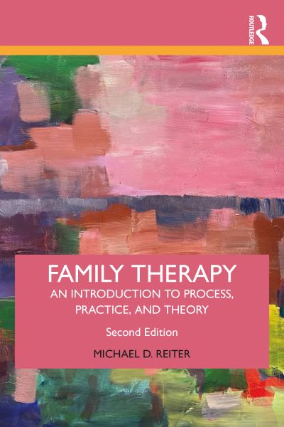 Reiter, Michael D. (Nova Southeastern University, Florida, USA) · Family Therapy: An Introduction to Process, Practice, and Theory (Paperback Book) (2024)