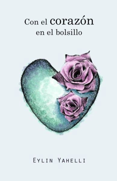 Cover for Eylin Yahelli · Con el corazón en el bolsillo (Paperback Book) (2019)