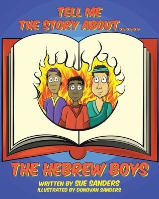 Cover for Sue Sanders · Tell Me The Story About.... The Hebrew Boys (Paperback Book) (2019)