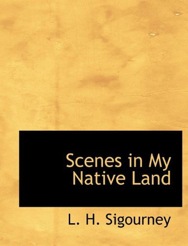 Cover for L. H. Sigourney · Scenes in My Native Land (Paperback Book) (2009)