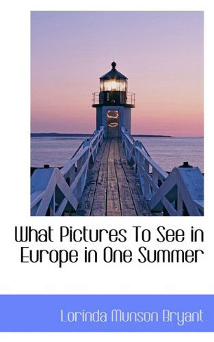 Cover for Lorinda Munson Bryant · What Pictures to See in Europe in One Summer (Paperback Book) (2009)