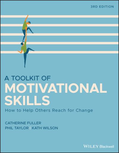 Cover for Fuller, Catherine (National Probation Service for England and Wales) · A Toolkit of Motivational Skills: How to Help Others Reach for Change (Paperback Book) (2019)