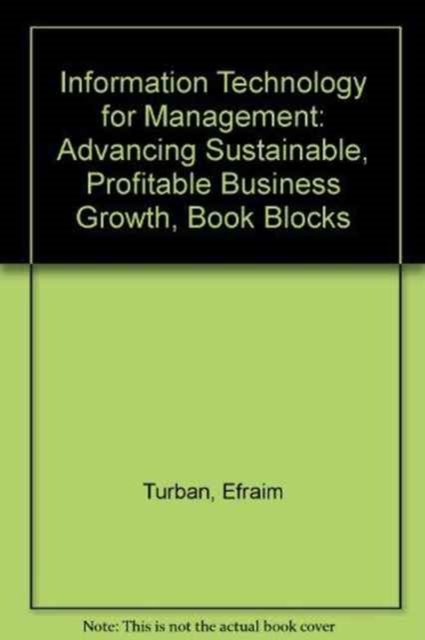 Cover for Efraim Turban · Information Technology for Management: Advancing Sustainable, Profitable Business Growth, Book Blocks (Paperback Book) [9 Revised edition] (2013)