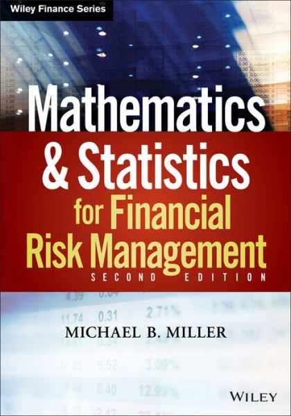 Cover for Michael B. Miller · Mathematics and Statistics for Financial Risk Management - Wiley Finance (Hardcover Book) (2014)