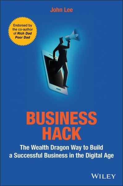 Cover for John Lee · Business Hack: The Wealth Dragon Way to Build a Successful Business in the Digital Age (Pocketbok) (2018)