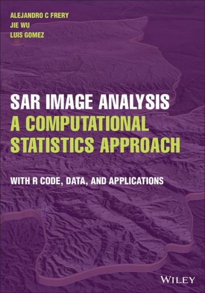 Cover for Frery, Alejandro C. (Victoria University at Wellington, New Zealand) · SAR Image Analysis - A Computational Statistics Approach: With R Code, Data, and Applications (Hardcover Book) (2022)