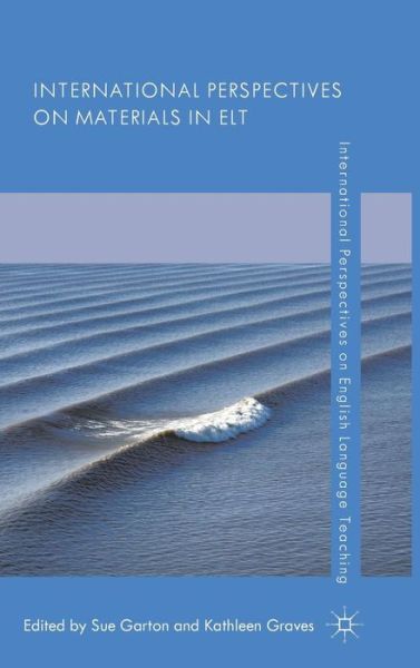 Cover for Sue Garton · International Perspectives on Materials in ELT - International Perspectives on English Language Teaching (Hardcover Book) (2014)