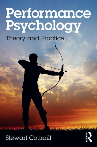 Cover for Cotterill, Stewart (University of Gloucestershire, UK) · Performance Psychology: Theory and Practice (Taschenbuch) (2017)