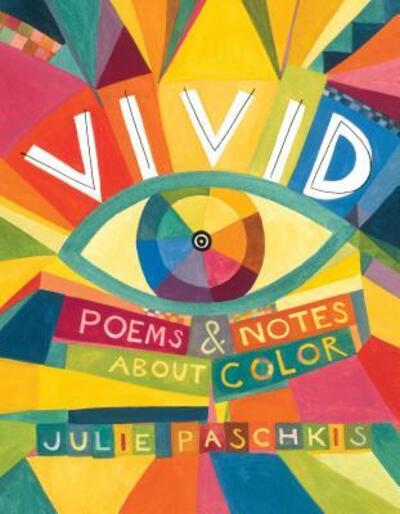 Cover for Julie Paschkis · Vivid Poems &amp; Notes About Color (Gebundenes Buch) (2018)