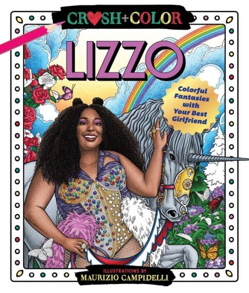 Crush and Color: Lizzo: Colorful Adventures with Your Best Girlfriend - Crush + Color - Maurizio Campidelli - Books - St Martin's Press - 9781250276292 - September 14, 2021