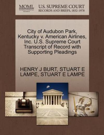 Cover for Henry J Burt · City of Audubon Park, Kentucky V. American Airlines, Inc. U.s. Supreme Court Transcript of Record with Supporting Pleadings (Paperback Book) (2011)