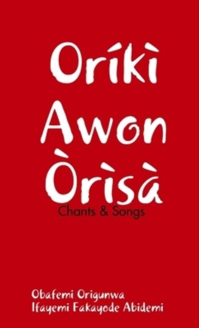 Cover for Obafemi Origunwa · Oriki Awon Orisa (Pocketbok) (2014)