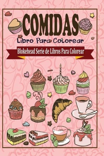 Cover for El Blokehead · Comidas Libro Para Colorear (Paperback Book) (2020)