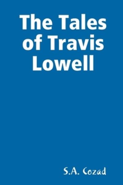 Cover for S. a Cozad · Tales of Travis Lowell (Buch) (2018)